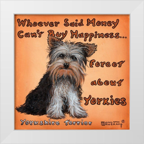 Yorkies = Happiness White Modern Wood Framed Art Print by Kruskamp, Janet