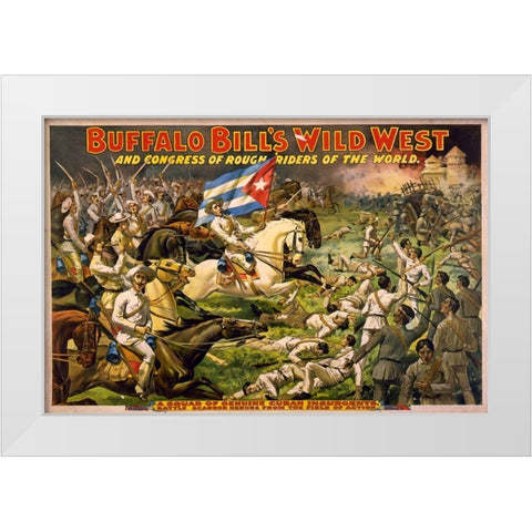 A squad of genuine Cuban insurgents White Modern Wood Framed Art Print by Buffalo Bills Wild West Show Poster