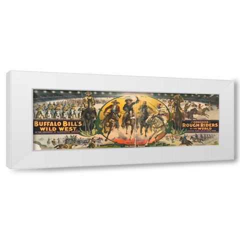 The Show of Shows White Modern Wood Framed Art Print by Buffalo Bills Wild West Show Poster