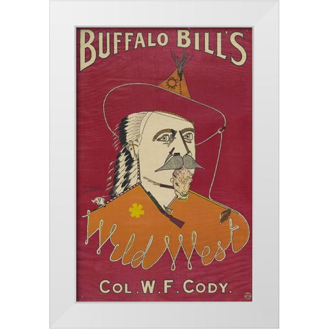 Buffalo Bills Wild West, Col. W.F. Cody White Modern Wood Framed Art Print by Ritchie, Alick P.F