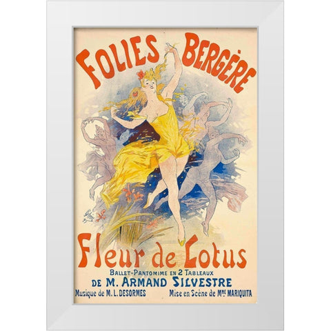 Folies BergÃ¨re,Â Fleur de Lotus White Modern Wood Framed Art Print by Cheret, Jules