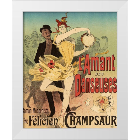 LAmant des Danseuses White Modern Wood Framed Art Print by Cheret, Jules