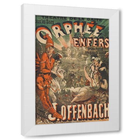 Jacques Offenbachs Orphee aux enfers White Modern Wood Framed Art Print by Cheret, Jules