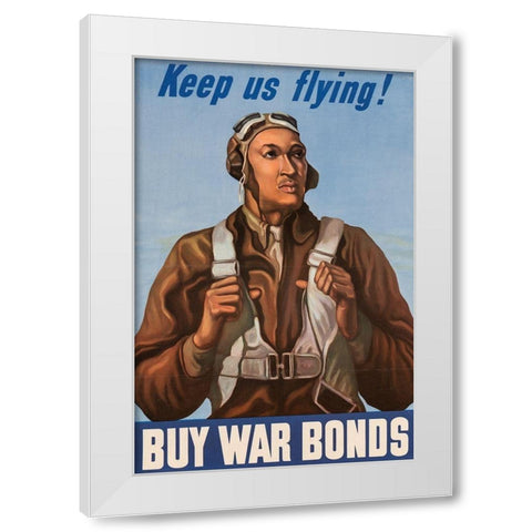 WWII Keep us flying-Buy War Bonds White Modern Wood Framed Art Print by U.S. Archives