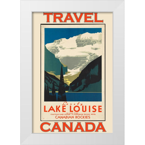 Travel Canada Lake Louise White Modern Wood Framed Art Print by Vintage Travel Posters